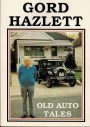 Old Auto Tales: The Real Life and Times of an Auto Mechanic After 50 Years in the Trade and Since