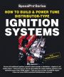 How to Build & Power Tune Distributor-Type Ignition Systems: New 3rd Edition!