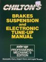 Chilton's Brakes Suspension and Electronic Tune-Up Manual, 1980-1987: Domestic Cars Import Cars and Light Trucks