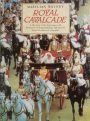 Royal Cavalcade: A History of the Carriages and Transport of English Kings and Queens from Elizabeth I Onwards